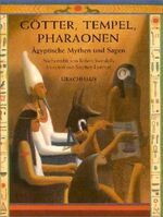 ISBN 9783825173517: Götter, Tempel, Pharaonen. Ägyptische Mythen und Sagen.