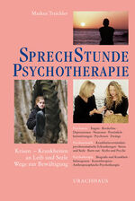 ISBN 9783825174774: Sprechstunde Psychotherapie : Krisen - Krankheiten an Leib und Seele - Wege zur Bewältigung