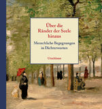 ISBN 9783825179106: Über die Ränder der Seele hinaus - Menschliche Begegnungen in Dichterworten