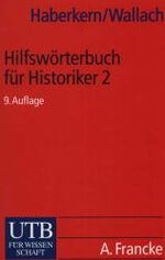 ISBN 9783825201203: Hilfswörterbuch für Historiker 2 - Mittelalter und Neuzeit. Zweiter Teil: L - Z