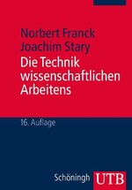 ISBN 9783825207243: Die Technik wissenschaftlichen Arbeitens. Eine praktische Anleitung