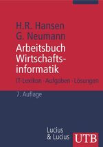 Arbeitsbuch Wirtschaftsinformatik – IT-Lexikon, Aufgaben, Lösungen