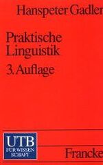 Praktische Linguistik - Eine Einführung in die Linguistik für Logopäden und Sprachheillehrer