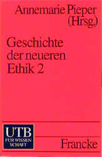 ISBN 9783825217020: Geschichte der neueren Ethik Pieper, Annemarie