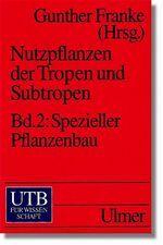 Nutzpflanzen der Tropen und Subtropen – Spezieller Pflanzenbau: Getreide, Obst, Faserpflanzen