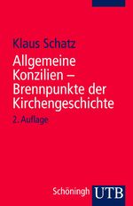 ISBN 9783825219765: Allgemeine Konzilien - Brennpunkte der Kirchengeschichte Schatz, Klaus