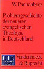 ISBN 9783825219796: Problemgeschichte der neueren evangelischen Theologie in Deutschland: Von Schleiermacher bis zu Barth und Tillich Pannenberg, Wolfhart