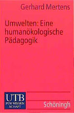 ISBN 9783825220570: Umwelten: Eine humanökologische Pädagogik (UTB S (Small-Format): Uni-Taschenbücher) eine humanökologische Pädagogik