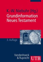 ISBN 9783825221089: Grundinformation Neues Testament – Eine bibelkundlich-theologische Einführung