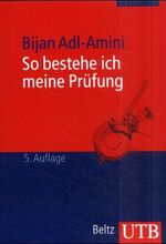 So bestehe ich meine Prüfung – Lerntechniken, Arbeitsorganisation und Prüfungsvorbereitung