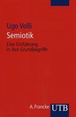 ISBN 9783825223182: Semiotik – Eine Einführung in ihre Grundbegriffe