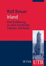 ISBN 9783825224066: Irland – Eine Einführung in seine Geschichte, Literatur und Kultur