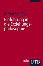 ISBN 9783825225971: Einführung in die Erziehungsphilosophie