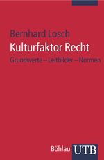 ISBN 9783825228484: Kulturfaktor Recht - Grundwerte - Leitbilder - Normen. Eine Einführung