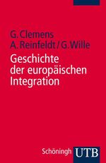 ISBN 9783825230975: Geschichte der europäischen Integration - Ein Lehrbuch