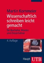 ISBN 9783825231545: Wissenschaftlich schreiben leicht gemacht – Für Bachelor, Master und Dissertation