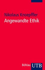 ISBN 9783825232931: Angewandte Ethik - Ein systematischer Leitfaden