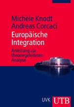 ISBN 9783825233617: Europäische Integration - Anleitung zur theoriegeleiteten Analyse