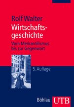 ISBN 9783825233877: Wirtschaftsgeschichte - Vom Merkantilismus bis zur Gegenwart