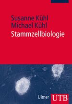 ISBN 9783825237356: Stammzellbiologie | Susanne Kühl | Taschenbuch | 216 S. | Deutsch | 2012 | UTB GmbH | EAN 9783825237356