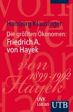 ISBN 9783825237929: Die größten Ökonomen: Friedrich A. von Hayek