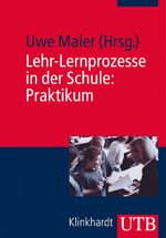 ISBN 9783825240905: Lehr-Lernprozesse in der Schule: Praktikum