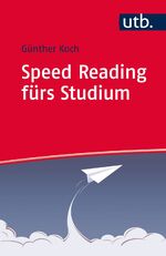 ISBN 9783825244125: Speed Reading fürs Studium