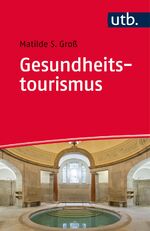 ISBN 9783825246686: Gesundheitstourismus -