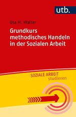 ISBN 9783825248468: Grundkurs methodisches Handeln in der Sozialen Arbeit