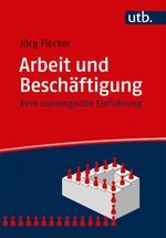 ISBN 9783825248604: Arbeit und Beschäftigung – Eine soziologische Einführung