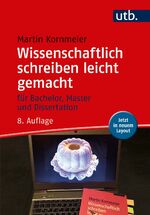 ISBN 9783825250843: Wissenschaftlich schreiben leicht gemacht - Für Bachelor, Master und Dissertation