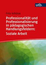 ISBN 9783825254629: Professionalität und Professionalisierung in pädagogischen Handlungsfeldern: Soziale Arbeit