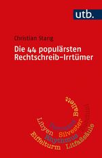 ISBN 9783825257354: Die 44 populärsten Rechtschreib-Irrtümer