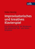 ISBN 9783825257699: Improvisatorisches und kreatives Klavierspiel – Eine Einführung für die Vokalpraxis mit zahlreichen Hör- und Notenbeispielen