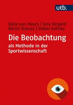 ISBN 9783825257767: Die Beobachtung als Methode in der Sportwissenschaft