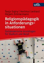 ISBN 9783825257972: Religionspädagogik in Anforderungssituationen - Fachdidaktische Grundlagen für Studium und Beruf