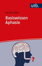 Kerstin Bilda: Basiswissen Aphasie