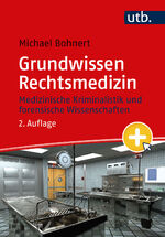 ISBN 9783825260347: Grundwissen Rechtsmedizin - Medizinische Kriminalistik und forensische Wissenschaften mit eLearning-Kurs