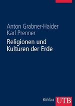 ISBN 9783825282745: Religionen und Kulturen der Erde - Ein Handbuch.