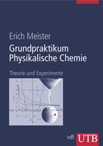 ISBN 9783825283292: Grundpraktikum Physikalische Chemie – Theorie und Experimente