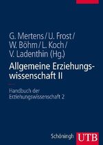 Allgemeine Erziehungswissenschaft II - Handbuch der Erziehungswissenschaft 2