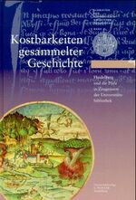 ISBN 9783825308629: Kostbarkeiten gesammelter Geschichte - Heidelberg und die Pfalz in Zeugnissen der Universitätsbibliothek - Schriften der Universitätsbibliothek Heidelberg: Band 1 -