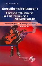 ISBN 9783825316624: Grenzüberschreibungen: Chicano-Erzählliteratur und die Inszenierung von Kulturkontakt