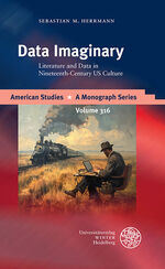 ISBN 9783825348878: Data Imaginary – Literature and Data in Nineteenth-Century US Culture