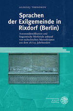 ISBN 9783825349127: Sprachen der Exilgemeinde in Rixdorf (Berlin) : Autorenidentifikation und linguistische Merkmale anhand von tschechischen Manuskripten aus dem 18./19. Jahrhundert