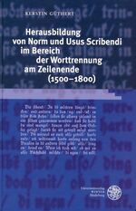 ISBN 9783825351045: Herausbildung von Norm und Usus Scribendi im Bereich der Worttrennung am Zeilenende (1500-1800)