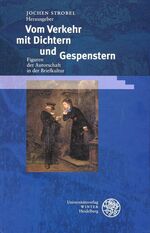 ISBN 9783825351595: Vom Verkehr mit Dichtern und Gespenstern - Figuren der Autorschaft in der Briefkultur