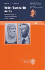 ISBN 9783825352516: Rudolf Borchardts Antike : Heroisch-tragische Zeitgenossenschaft in der Moderne