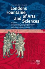 ISBN 9783825353414: Londons Fountaine of Arts and Sciences: Bildliche und theatrale Vermittlungsinstanzen naturwissenschaftlichen Denkens im frühneuzeitlichen London (Anglistische Forschungen)