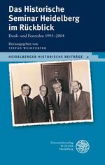 ISBN 9783825353544: Das Historische Seminar Heidelberg im Rückblick : Dank- und Festreden 1995 - 2004